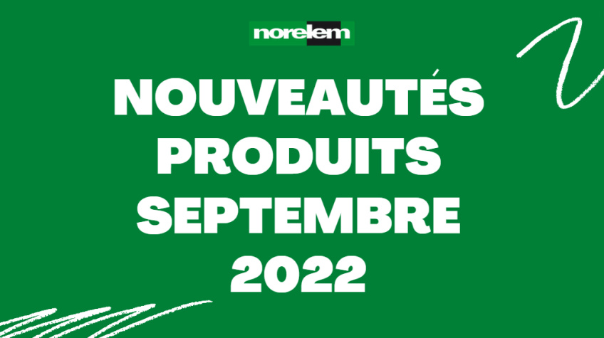 Nouveautés produits norelem septembre 2022