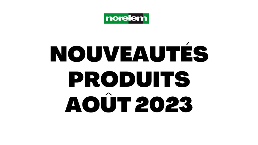 Nouveautés produits norelem août 2023