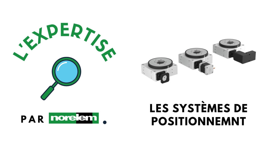 🔎 L'expertise par norelem - Les systèmes de positionnement