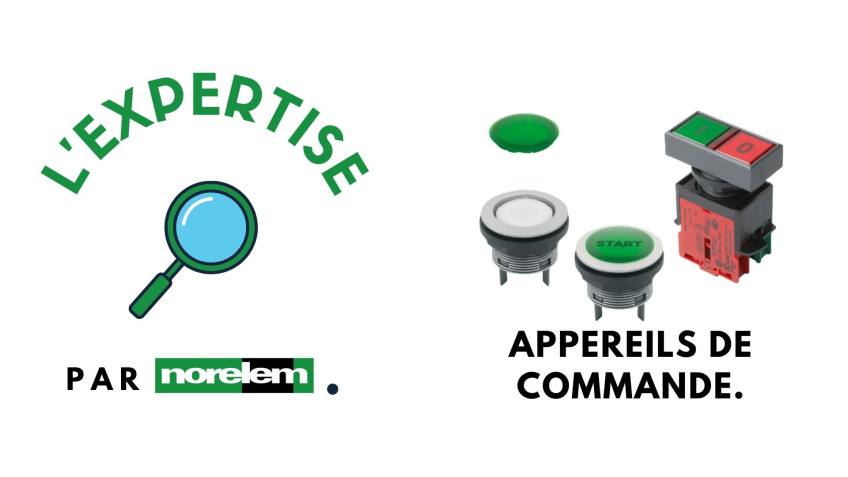 🔎 L'expertise par norelem - Nouveaux appareils de commande 